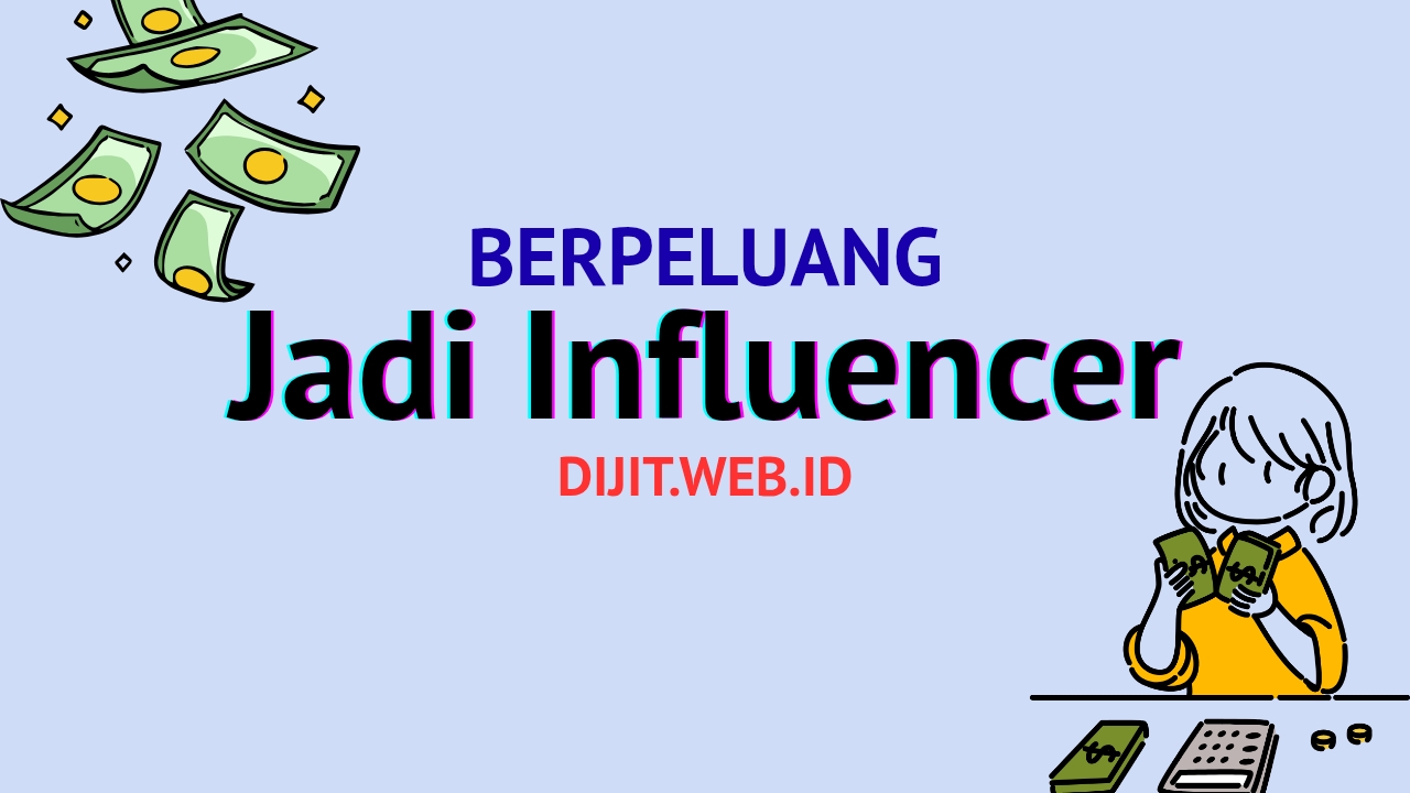 Berpeluang Jadi Influencer