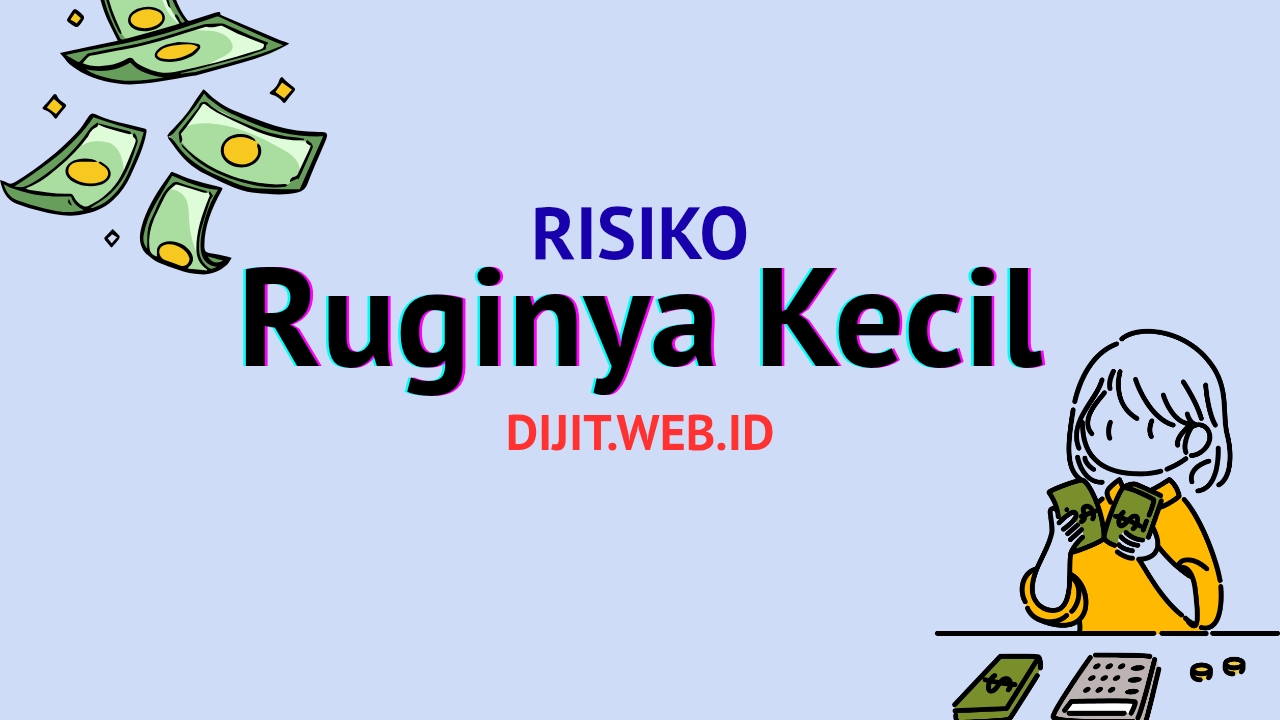 Risiko Ruginya Kecil