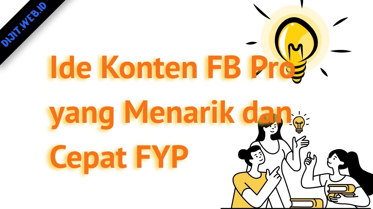 Auto Banjir Penonton, Ide Konten FB Pro yang Menarik dan Cepat FYP