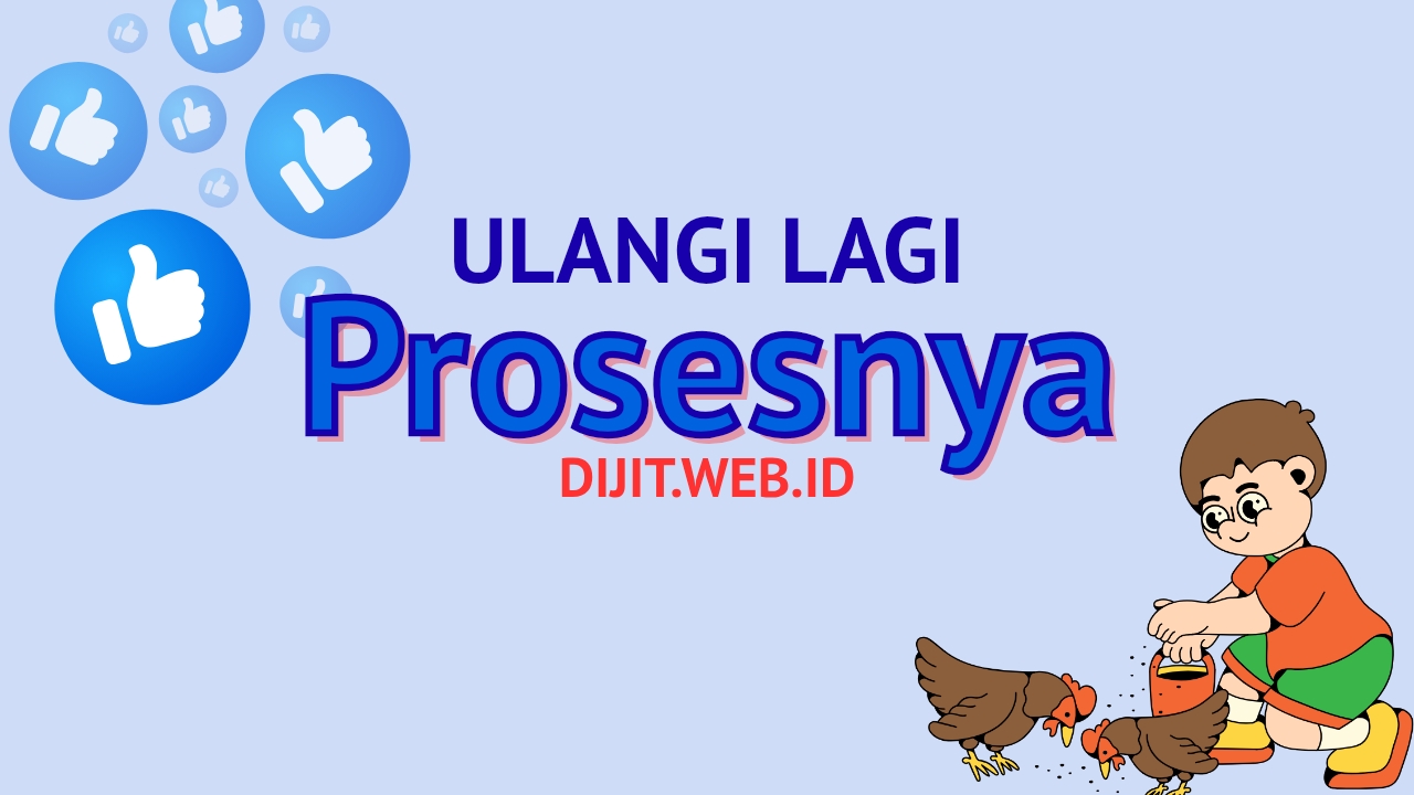 Ulangi Prosesnya