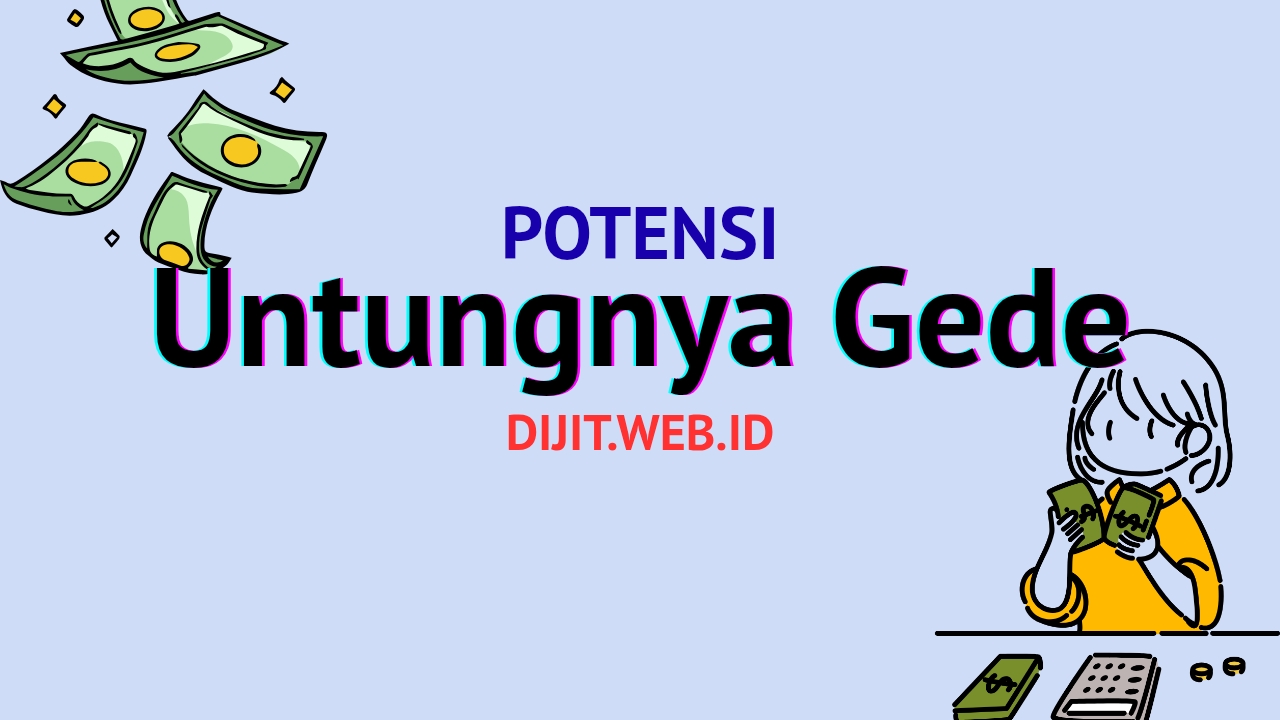 Potensi Untungnya Gede
