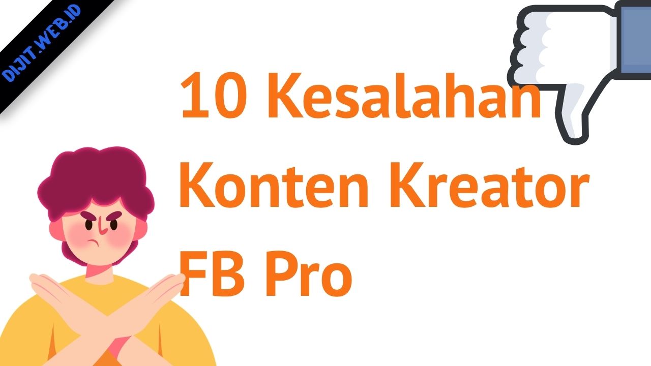 10 Kesalahan Konten Kreator FB Pro yang Jarang Disadari Bisa Bikin Akun Mati dan Gagal Total