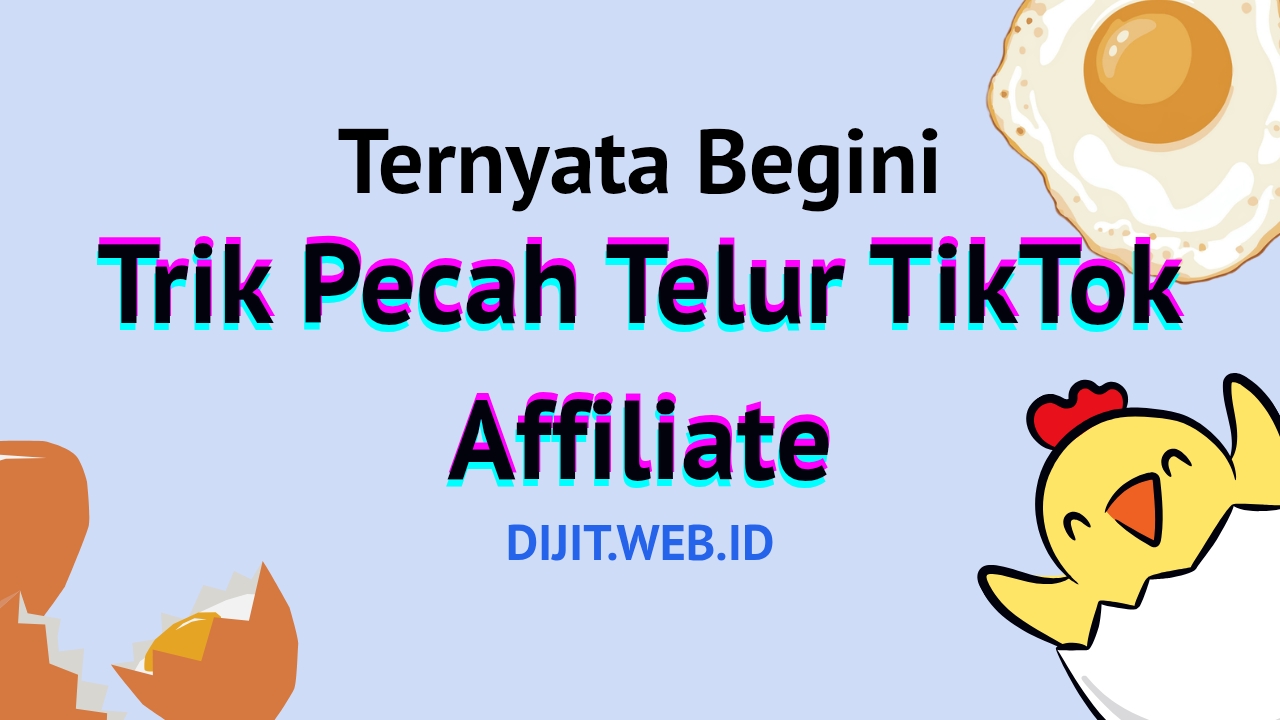 Trik Pecah Telur TikTok Affiliate