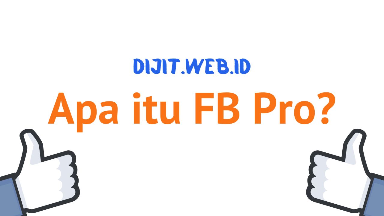 Apa itu FB Pro? Pengertian, Manfaat, dan Cara Monetisasinya