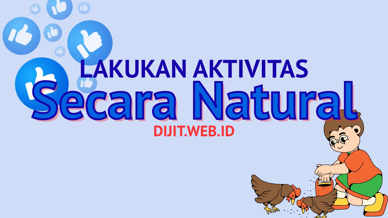 Lakukan Aktivitas Secara Natural