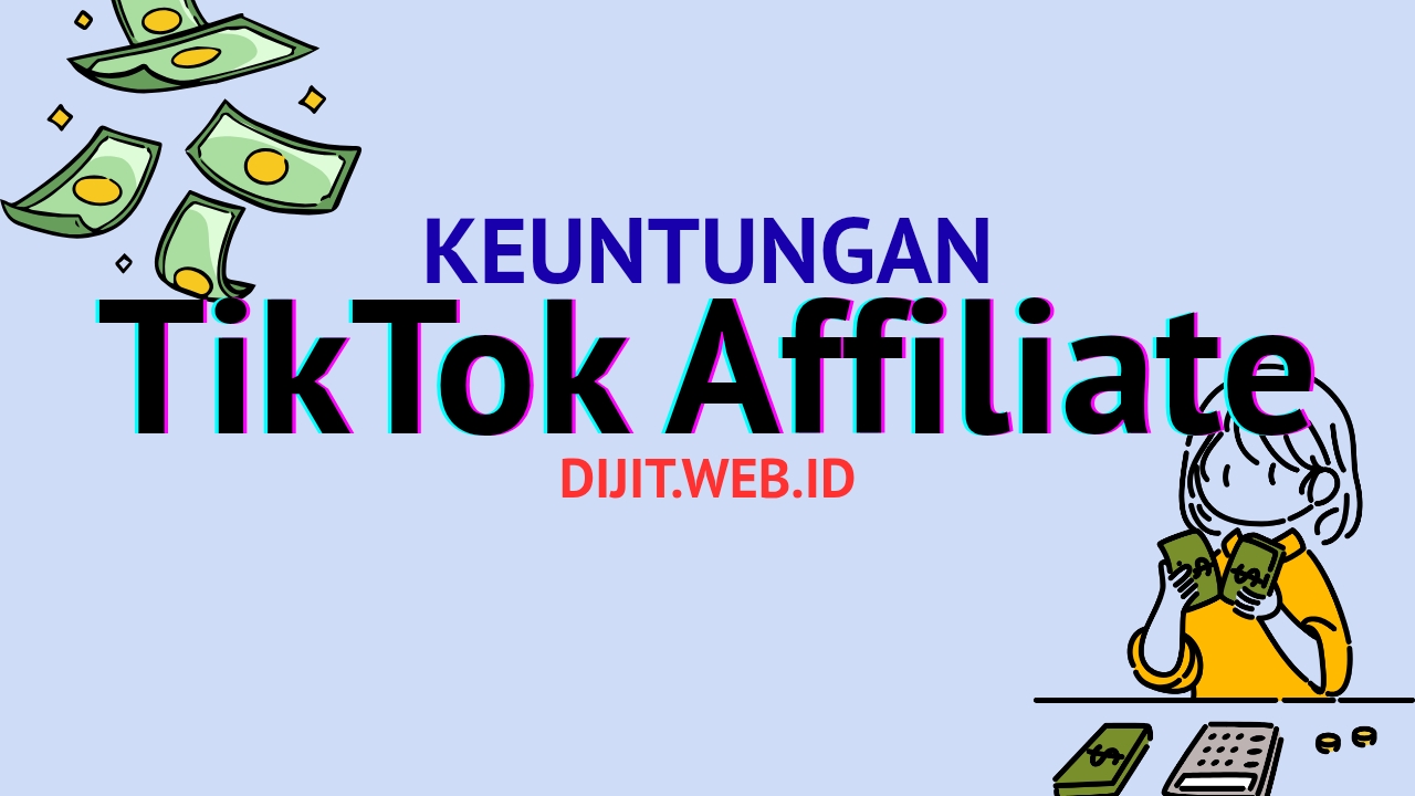 Keuntungan TikTok Affiliate